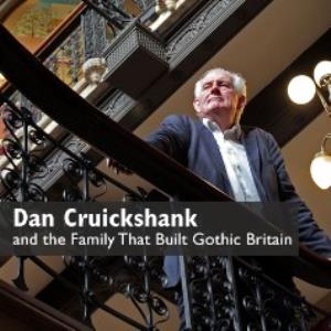 Dan Cruickshank & the Family That Built Gothic Britain's Poster