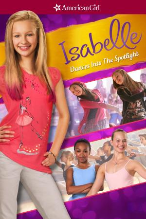 An American Girl: Isabelle Dances Into The Spotlight's Poster