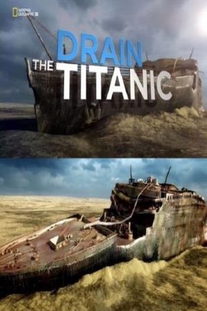 Spotlight: Drain The Titanic's Poster