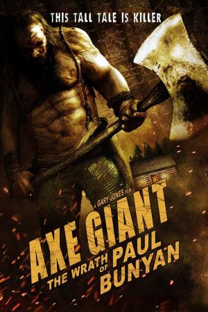 Axe Giant: The Wrath of Paul Bunyan's Poster