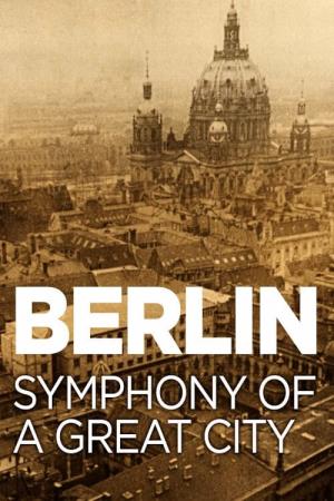 Berlin: Symphony of a Great City's Poster