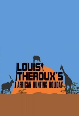 Louis Theroux's African Hunting Holiday's Poster