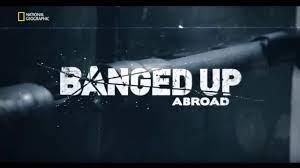 New: Banged Up Abroad's Poster