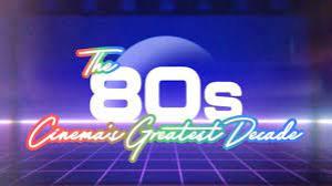 The 80's: Cinema's Greatest Decade's Poster