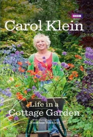 Life in a Cottage Garden with Carol Klein's Poster