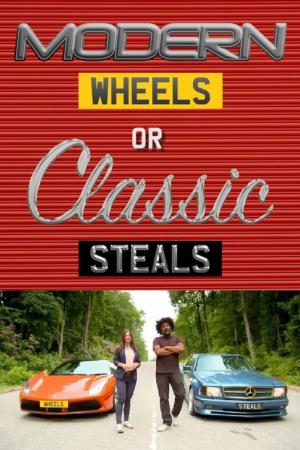 Modern Wheels or Classic Steals's Poster