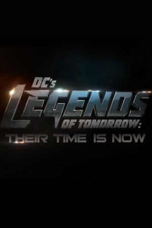 DC's Legends of Tomorrow: Their Time Is Now's Poster