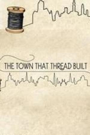 The Town That Thread Built's Poster