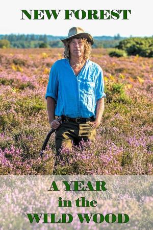 New Forest: A Year in the Wild Wood's Poster
