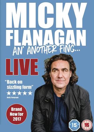 Micky Flanagan - An' Another Fing Live's Poster