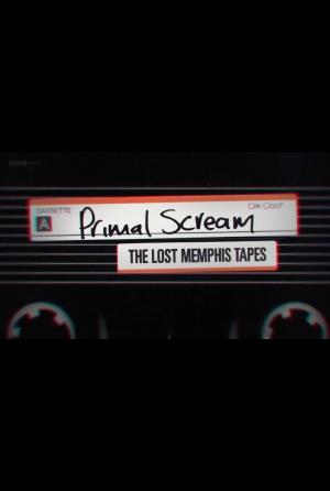 Primal Scream: The Lost Memphis Tapes's Poster