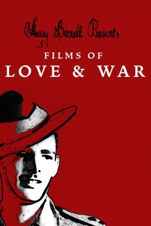 Harry Birrell Presents Films of Love and War's Poster