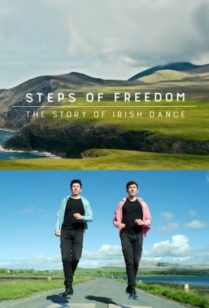 Steps of Freedom: The Story of Irish Dance's Poster