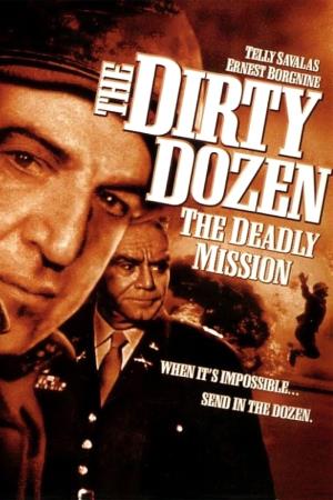 Dirty Dozen: The Deadly Mission's Poster