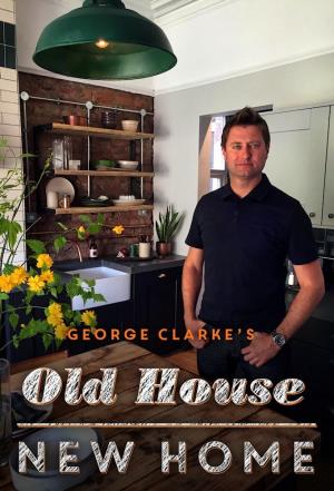 George Clarke's Old House New Home's Poster