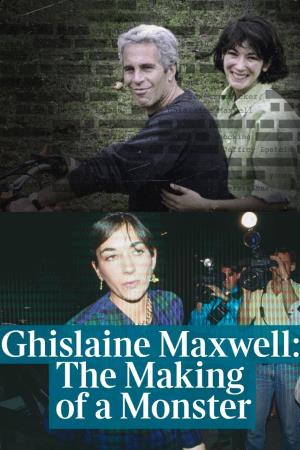Ghislaine Maxwell: The Making...'s Poster