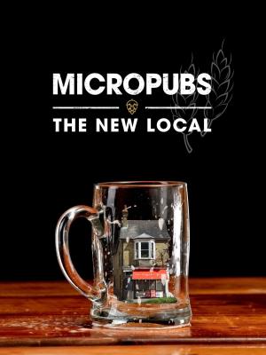 Micropubs - The New Local's Poster
