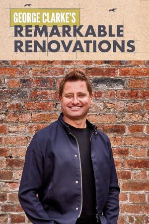George Clarke's Remarkable...'s Poster