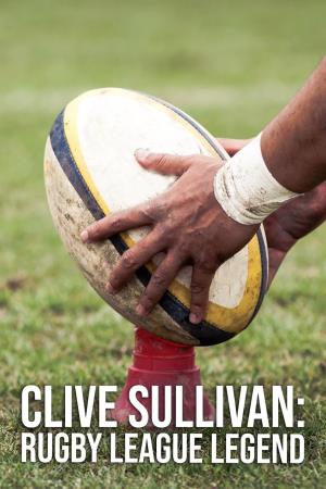 Clive Sullivan: Rugby League Legend's Poster