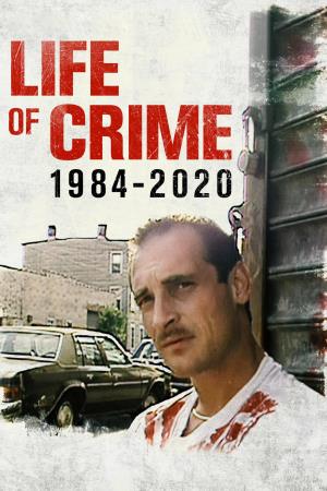 Life of Crime 1984-2020's Poster