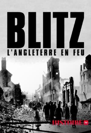 The Blitz: Britain On Fire's Poster