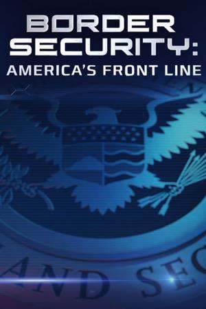 Border Security: America's Front Line's Poster