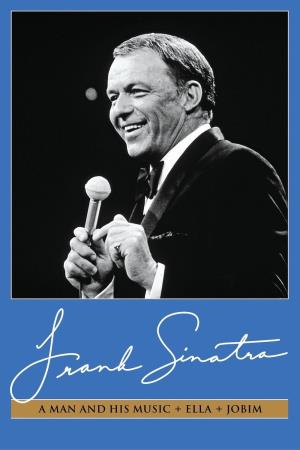 Frank Sinatra: A Man and His Music + Ella + Jobim's Poster