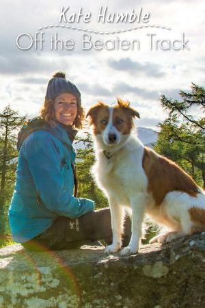 Off The Beaten Track: Kate Humble's Poster