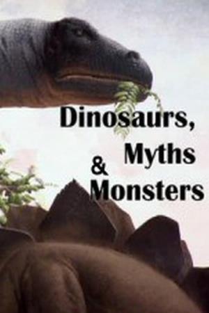 Dinosaurs, Myths and Monsters's Poster