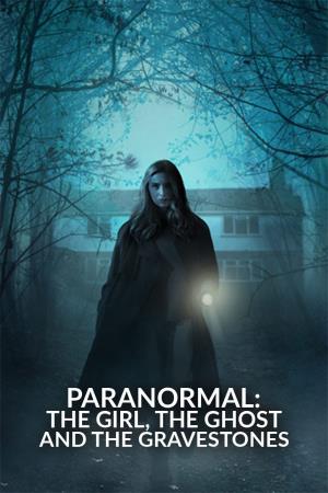 Paranormal: The Girl, the Ghost and the Gravestone's Poster