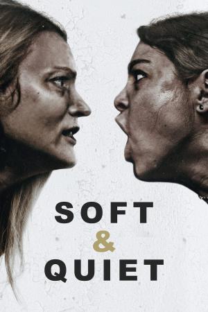 Soft And Quiet's Poster