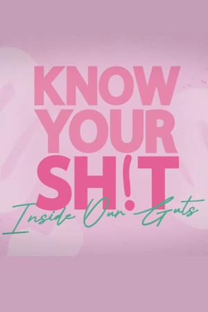 Know Your S***: Inside Our Guts's Poster