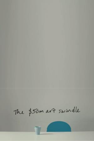 The $50 Million Art Swindle's Poster