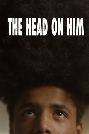 The Head on Him's Poster