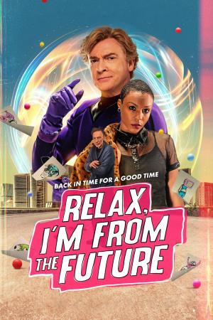 Relax, I'm From The Future's Poster