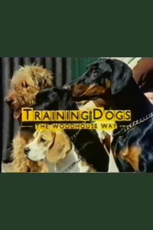 Training Dogs the Woodhouse Way's Poster
