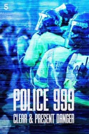 Police 999: Clear & Present Danger's Poster