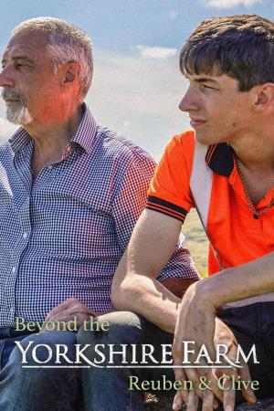 Reuben & Clive: Beyond The Yorkshire Farm's Poster