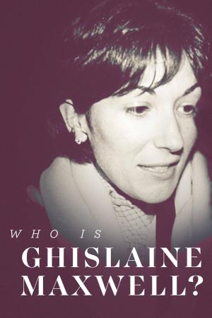 Who is Ghislaine Maxwell?'s Poster