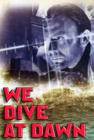 We Dive at Dawn's Poster