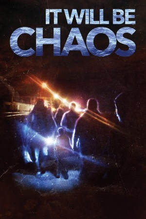 IT WILL BE CHAOS's Poster
