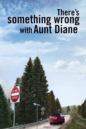 THERE'S SOMETHING WRONG WITH AUNT DIANE's Poster