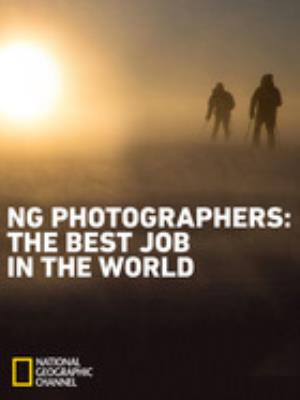 Nat Geo Photographers: The Best Job In The World Poster