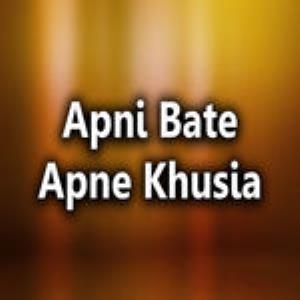 Apni Bate Apne Khusia Poster