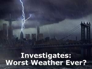 Investigates: Worst Weather Ever? Poster