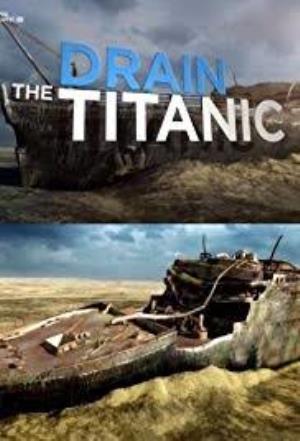 Spotlight - Drain the Titanic: A ship Reborn Poster