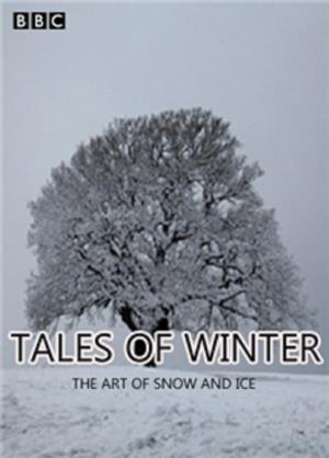 Tales of Winter: The Art of Snow and Ice Poster