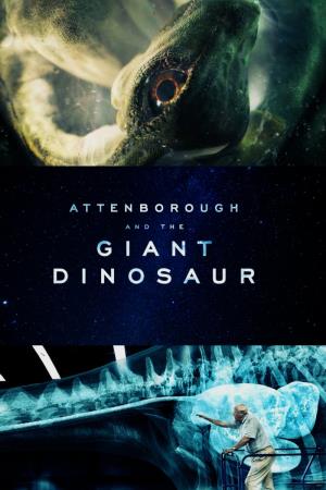 Attenborough & the Giant Dinosaur Poster