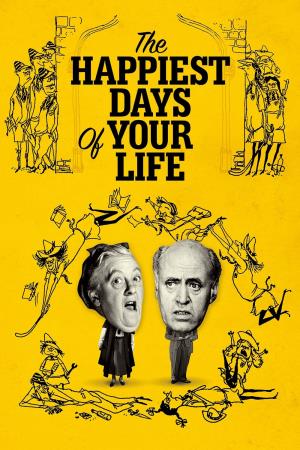 Happiest Days of Your Life Poster