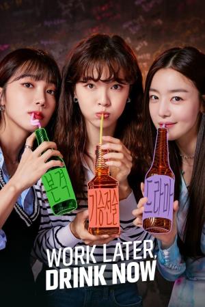 Work Later, Drink Now Poster